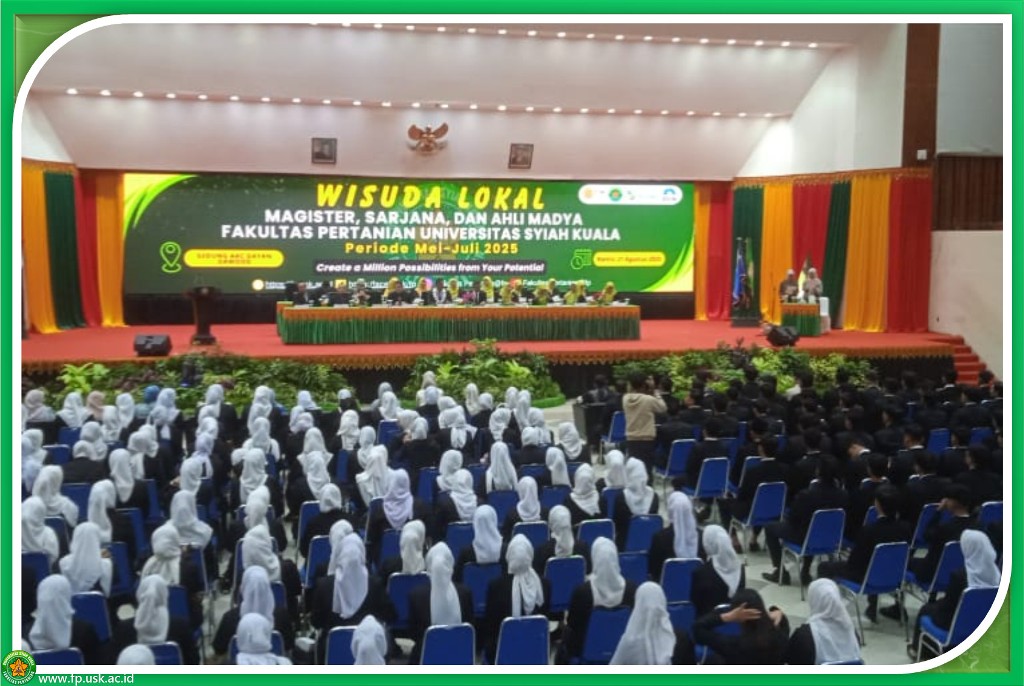Fakultas Pertanian USK Kukuhkan 308 Lulusan pada Wisuda Lokal Periode Mei-Juli 2025